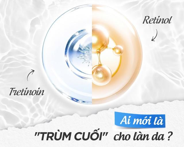 Tretinoin hay Retinol: Ai là ‘trùm cuối’ cho da, đừng nhầm lẫn mà ‘tiền mất tật mang’ - Ảnh 1.