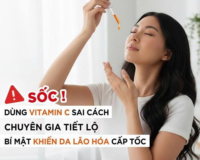 Sốc: Dùng Vitamin C sai cách, chuyên gia tiết lộ bí mật da lão hóa cấp tốc - Ảnh 1.