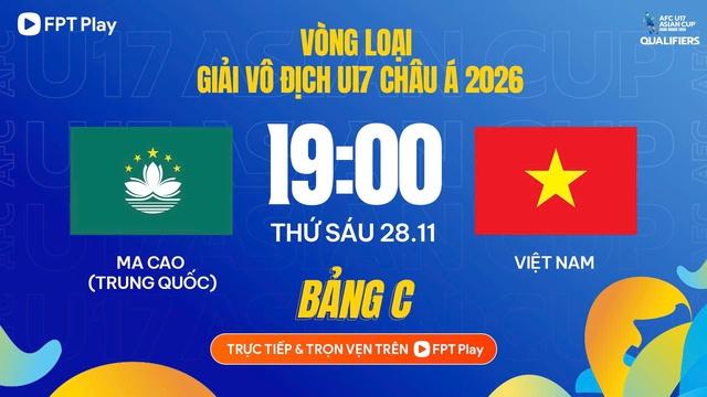 Lịch thi đấu U.17 Việt Nam cực hay hôm nay: Phải thắng đậm Ma Cao để xếp trên Malaysia- Ảnh 1.