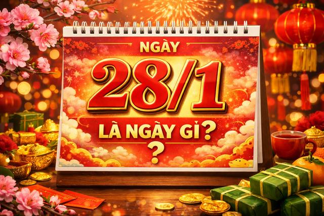 Hôm nay 28.1 ngày gì mà nhiều người quan tâm? Lịch âm, lịch vạn niên có gì? - Ảnh 1.
