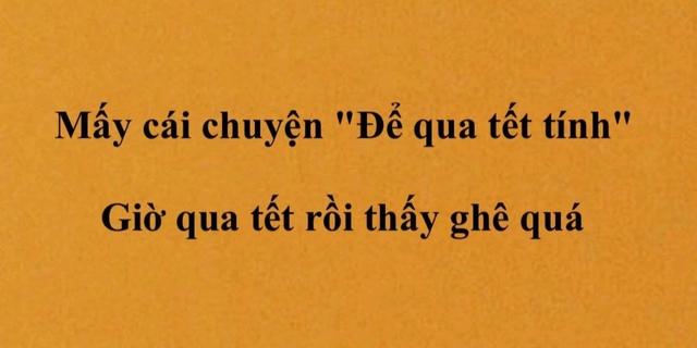 'Để qua tết tính', rồi sao nữa? - Ảnh 1.