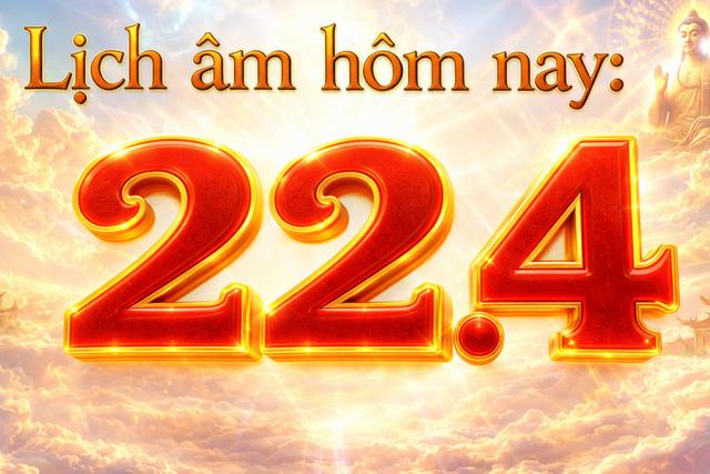 Lịch vạn niên, lịch âm hôm nay: Ngày 22.4 là ngày gì? - Ảnh 1.