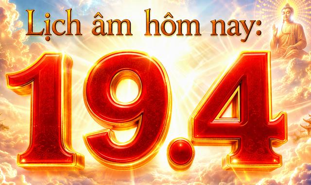 Lịch vạn niên, lịch âm hôm nay: Ngày 19.4 là ngày gì?- Ảnh 1.