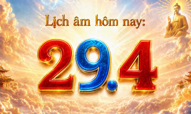 Lịch âm hôm nay: Ngày 29.4 là ngày gì đặc biệt mà người Việt quan tâm? - Ảnh 1.