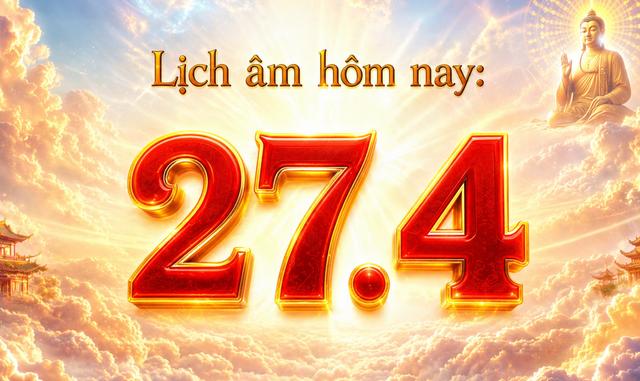 Lịch âm hôm nay: Ngày 27.4 là ngày gì mà người Việt quan tâm? - Ảnh 1.