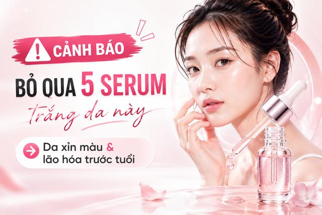 Thử ngay 5 serum trắng da này nếu da đang xỉn màu và lão hóa trước tuổi - Ảnh 1.
