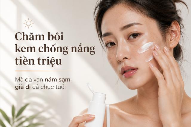 Chăm bôi kem chống nắng tiền triệu mà da vẫn nám sạm, già đi cả chục tuổi - Ảnh 1.