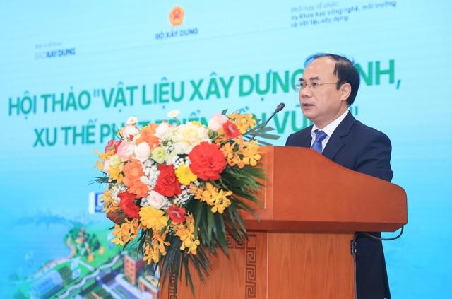 Thứ trưởng Bộ Xây dựng: Thách thức 'xanh hóa' vật liệu - Ảnh 2.