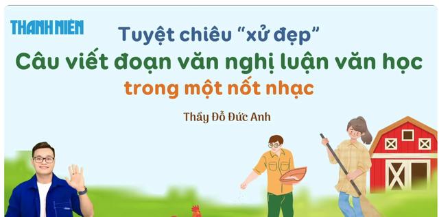 Bí quyết ôn thi tốt nghiệp THPT đạt điểm cao: Bí kíp đạt điểm tối đa NLVH - Ảnh 1.