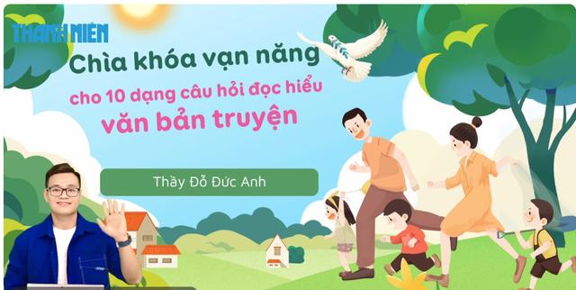 Bí quyết ôn thi tốt nghiệp THPT đạt điểm cao: Cách làm đọc hiểu văn bản truyện - Ảnh 1.