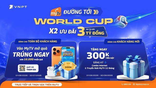 VNPT tung ưu đãi trị giá 3 tỉ đồng mùa World Cup 2026 - Ảnh 1.