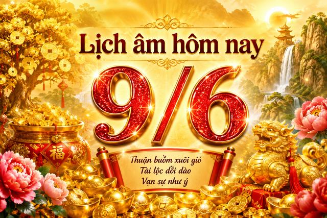 Lịch âm hôm nay ngày Hảo Thương: 9.6 dương lịch là ngày gì đặc biệt? - Ảnh 1.